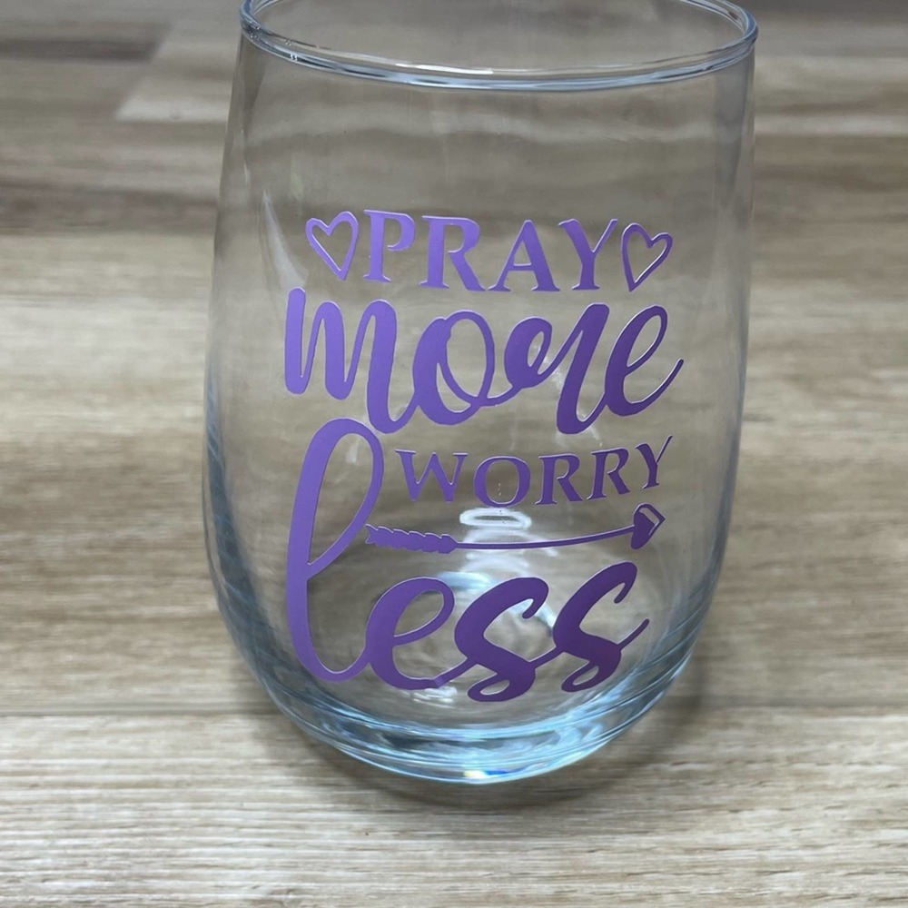 “Pray More Worry Less” Handmade Vinyl Wine Glass Design Stemless sz 17oz